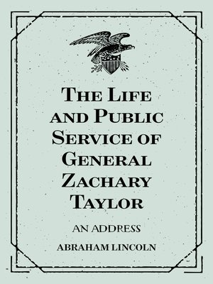 cover image of The Life and Public Service of General Zachary Taylor